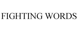 FIGHTING WORDS trademark