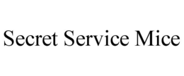 SECRET SERVICE MICE trademark