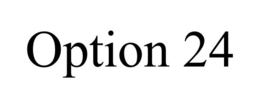 OPTION 24 trademark