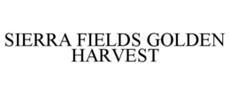 SIERRA FIELDS GOLDEN HARVEST trademark