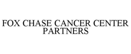 FOX CHASE CANCER CENTER PARTNERS trademark