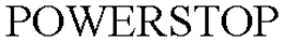 POWERSTOP trademark