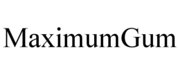 MAXIMUMGUM trademark