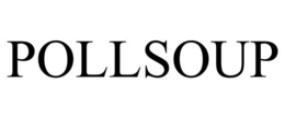 POLLSOUP trademark