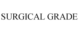 SURGICAL GRADE trademark