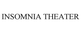 INSOMNIA THEATER trademark