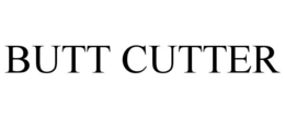 BUTT CUTTER trademark