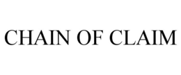 CHAIN OF CLAIM trademark