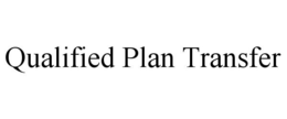 QUALIFIED PLAN TRANSFER trademark