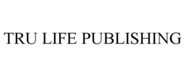 TRU LIFE PUBLISHING trademark