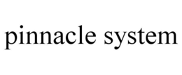 PINNACLE SYSTEM trademark