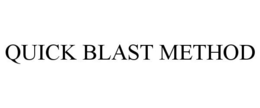 QUICK BLAST METHOD trademark