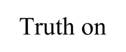 TRUTH ON trademark
