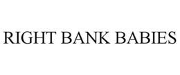 RIGHT BANK BABIES trademark
