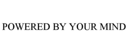 POWERED BY YOUR MIND trademark