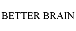 BETTER BRAIN trademark