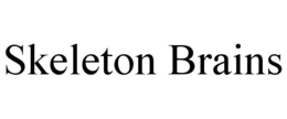 SKELETON BRAINS trademark