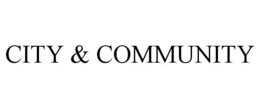 CITY & COMMUNITY trademark