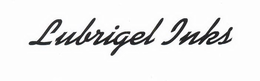 LUBRIGEL INKS trademark