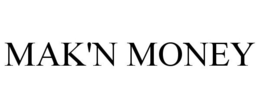 MAK'N MONEY trademark