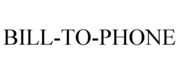 BILL-TO-PHONE trademark