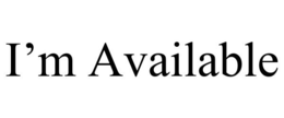 I'M AVAILABLE trademark