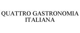 QUATTRO GASTRONOMIA ITALIANA trademark