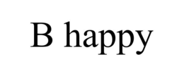 B HAPPY trademark