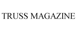 TRUSS MAGAZINE trademark