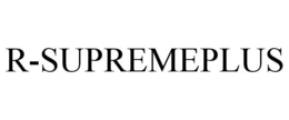 R-SUPREMEPLUS trademark