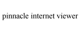PINNACLE INTERNET VIEWER trademark