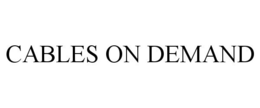 CABLES ON DEMAND trademark