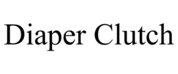 DIAPER CLUTCH trademark