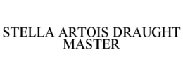 STELLA ARTOIS DRAUGHT MASTER trademark