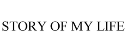STORY OF MY LIFE trademark