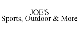 JOE'S SPORTS, OUTDOOR & MORE trademark