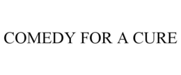 COMEDY FOR A CURE trademark