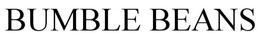 BUMBLE BEANS trademark