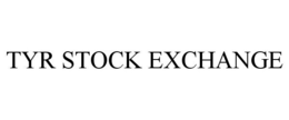 TYR STOCK EXCHANGE trademark
