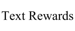 TEXT REWARDS trademark