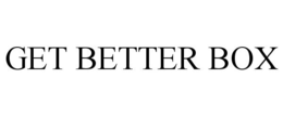 GET BETTER BOX trademark