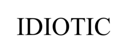IDIOTIC trademark
