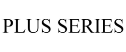 PLUS SERIES trademark