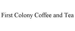 FIRST COLONY COFFEE AND TEA trademark