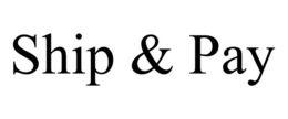 SHIP & PAY trademark