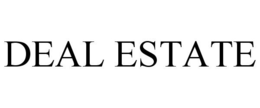 DEAL ESTATE trademark