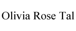 OLIVIA ROSE TAL trademark