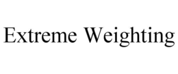 EXTREME WEIGHTING trademark