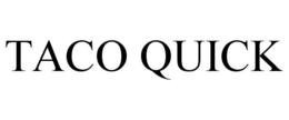 TACO QUICK trademark