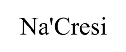 NA'CRESI trademark